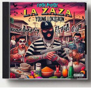 LA ZAZA (feat. Lukatiy & El Fabo OG) (Explicit)