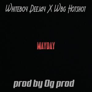 Mayday (feat. Wbg Hotshot) [Explicit]