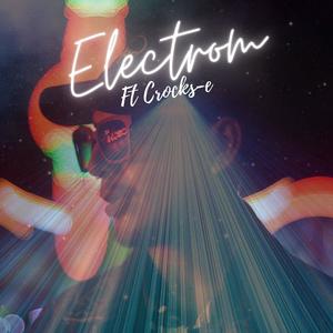 Electron (feat. Crocks-e) [Explicit]