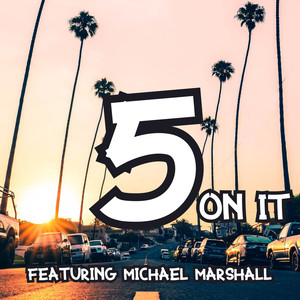 5 On It(featuring Michael Marshall) (Explicit)