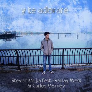 Y te adoraré (feat. Gerray West & Carlos Monroy)