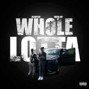 Whole Lotta' (feat. MCM Jay) (Explicit)