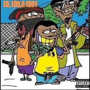 Ed, Edd, Eddy (feat. K3 Da Kidd & DMoney1200) [Explicit]