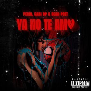 Ya no te amo (feat. Perdi) [Explicit]