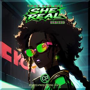 She Real (Remixed)