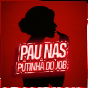 PAU NAS PUTINHA DO JOB (Explicit)