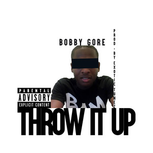 Throw it Up (Explicit)