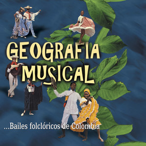 Geografía Musical: Bailes Folclóricos de Colombia