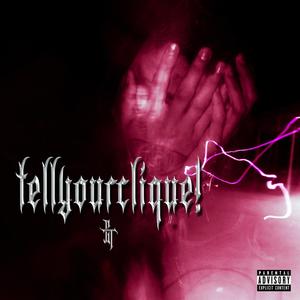 tellyourclique! (Explicit)