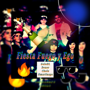 Fiesta Fuego y Ego (Explicit)