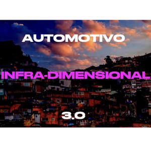 AUTOMOTIVO INFRA-DIMENSIONAL 3.0 (feat. DJ AF ORIGINAL) [Explicit]