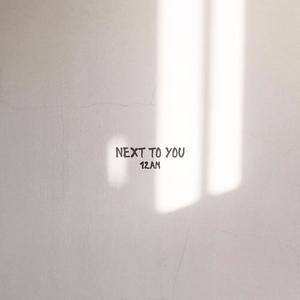 Next to You (Explicit)