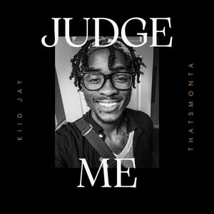 Judge Me (feat. ThatsMonta) [Explicit]