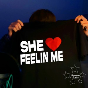 She Feelin Me (Explicit)