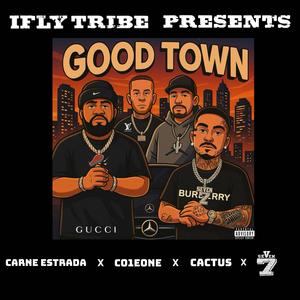Good Town (feat. Carne Estrada, Co1eone & Cactus) (Explicit)