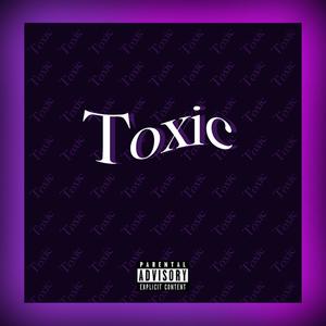 Toxic (Explicit)