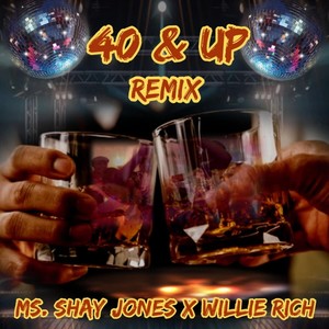 40 and up (Remix) [feat. Willie Rich]