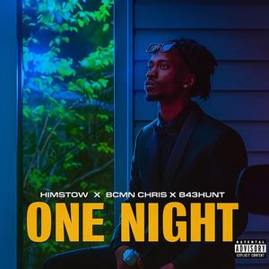 Himstow x BcmnChris x 843Hunt – One Night (Explicit)