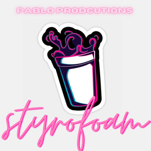 Styrofoam (Explicit)