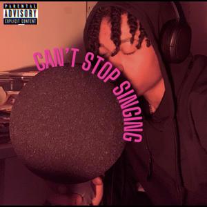 Cant Stop Singing (Explicit)