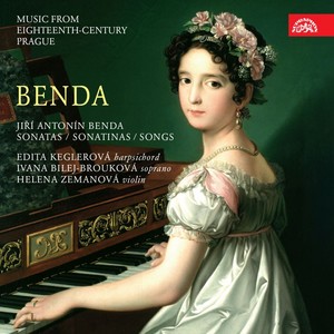 Benda: Sonatas, Sonatinas, Songs. Music from 18th Century, Prague