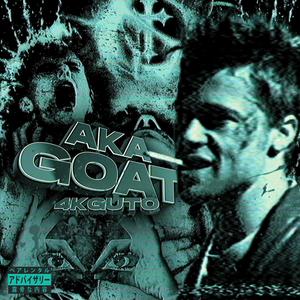 AKA GOAT (Explicit)