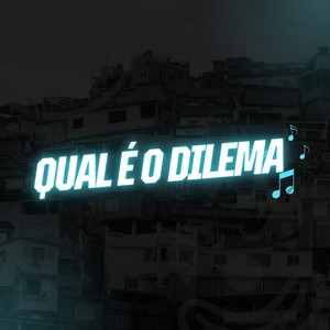 QUAL É O DILEMA (Explicit)