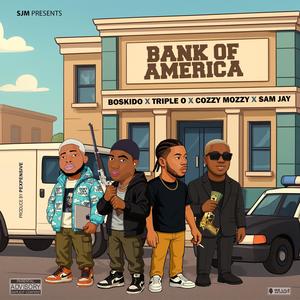 Bank of America (feat. Triple O, cozzymozzy. & Sam Jay)