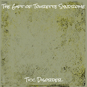 The Gift of Tourette Syndrome (Explicit)