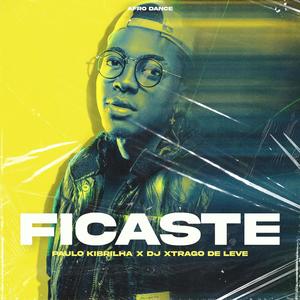 Ficaste (feat. Dj Xtrago De Leve)