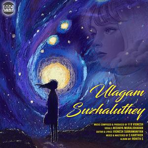 Ulagam Suzhaluthey (feat. Akshaya Muralidharan)