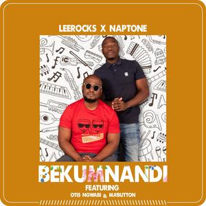 BEKUMNANDI (feat. &LEEROCKS, OTIS NGWABI & MA'BUTTON)