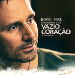 Murilo Rosa Interpreta As Canções do Filme Vazio Coração de Alberto Araújo