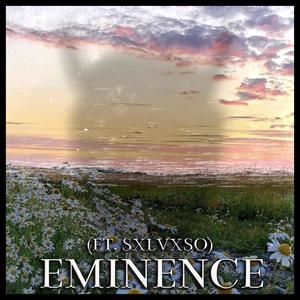 Eminence (feat. SXLVXSO) [Explicit]