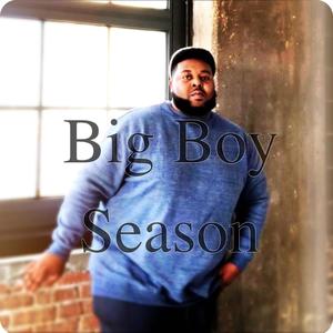 Big Boy Season
