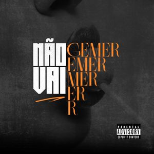 NÃO VAI GEMER (Explicit)