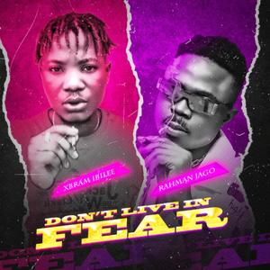 Don't Live In Fear (feat. Rahman Jago)