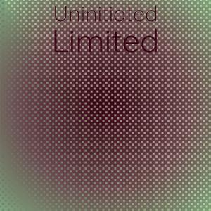 Uninitiated Limited