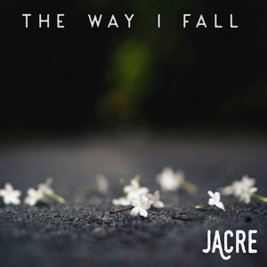 The Way I Fall