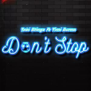 Don't Stop(feat. Timi burna)