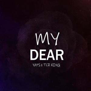 My DEAR (feat. TLR KING) [Explicit]