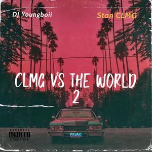 CLMG VS The World 2 (Explicit)