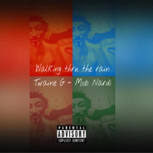 Walkin Thru The Rain (feat. Twainskii) (Explicit)