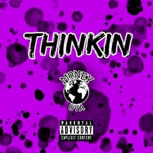 Thinkin (Explicit)