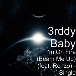 I'm on Fire (Beam Me Up) [feat. Renzo]