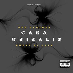 CARA KRISALIS (feat. Dment Si Lain)