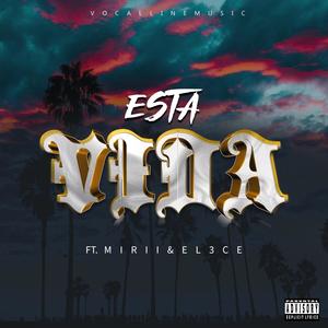 Esta Vida (feat. El 3ce & Mirii) (Explicit)