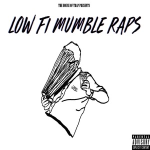 Low Fi Mumble Raps, Vol. 1 (Explicit)