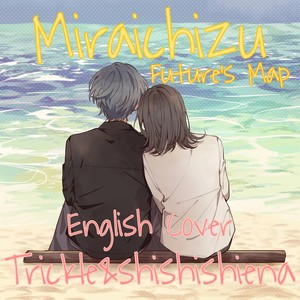Miraichizu / Future's Map (English Cover)