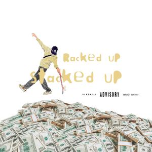 Racked Up, $tacked Up (Explicit)